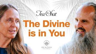 Tea Chat - The Divine is in You