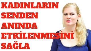 KADINLARI ANINDA ETKİLEYEN BİR ERKEK OLMAYI NASIL BAŞARIRSIN?