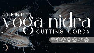 Yoga Nidra for Cutting Cords & Deep Release | Beyond Sleep