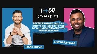 #412: Revenue Predictability & Strategic Marketing Tied to Valuation Growth with Shiv Narayanan