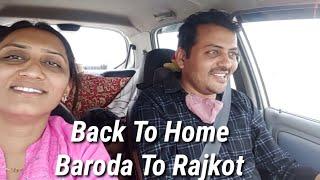 Back To Home//Baroda To Rajkot//Mina Ajudiya Vlogs