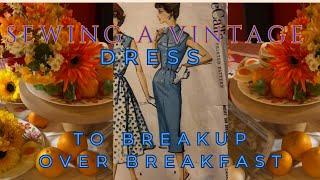 Sewing A Vintage Dress Traveling to Nashville to Breakup Over Breakfast with @AveryAnna #sewingvlog