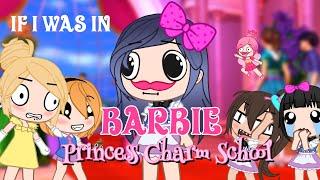 If I was in “BARBIE: Princess Charm School” || Original GCMM || Gacha Club Mini Movie Skit