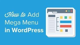 How to Add a Mega Menu on Your WordPress Site