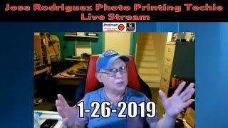 Jose Rodriguez PHOTO PRINTING TECHIE LIVE Stream 1-26-2019 Eastern Time USA