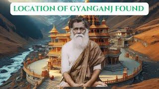 Real Location of #Gyanganj? Untold Truths from the Himalayas