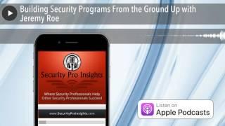 Building Security Programs From the Ground Up with Jeremy Roe