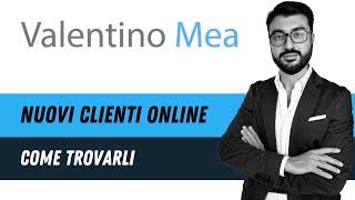 Come trovare nuovi clienti online: le strategie per espandere il tuo business