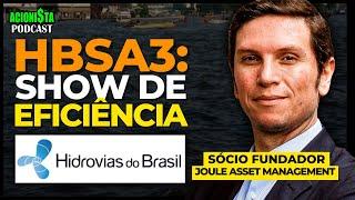 HBSA3: INVESTIR EM HIDROVIAS DO BRASIL | JOSÉ LUIZ JUNQUEIRA da JOULE ASSET, e FLORIANO SIQUEIRA