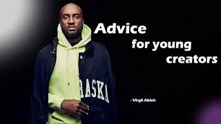 Virgil Abloh - Advice for Young Creators - How to Succeed as an Artist