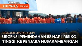 Alasan Utama 88 Napi Risiko Tinggi Dibawa ke Lapas Nusakambangan | Liputan 6