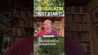Joel Salatin: JUST START