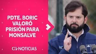 "UNA DECISIÓN CORRECTA": Presidente Boric valoró prisión preventiva de Manuel Monsalve