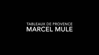 Tableaux de Provence - Marcel Mule