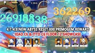 4.7-4.8 New Abyss Reset 800 Primogem Reward | Xiao C6 & Itto C6 Floor 12 Showcase