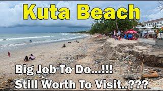 Big Job To Do Here..!! Still Worth To Visit Kuta Beach..???