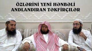 Özlərini yeni hənbəli andlandıran təkfirçilər | Şeyx Saleh əz-Zubeydi | Tərcümə: Emin Hacıyev