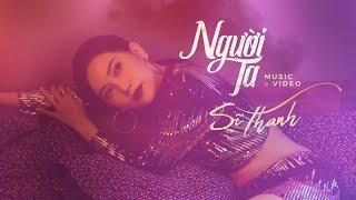 NGƯỜI TA | SĨ THANH |  OFFICIAL MV  4K