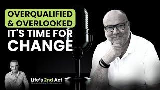 Out of work and looking for new purpose: it's time for change!