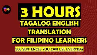 3  HOURS TAGALOG ENGLISH TRANSLATION  FOR FILIPINO LEARNERS(500  SENTENCES YOU CAN USE EVERYDAY)2024