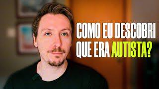 Como Eu Descobri O Autismo Aos 30 Anos - Meu Relato Pessoal