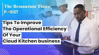 Tips to improve the operational efficiency of your Cloud Kitchen business | The Restaurant Times