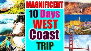 10 DAY USA WEST COAST TRAVEL GUIDE VIDEO (BEST DESTINATIONS MUST VISIT)