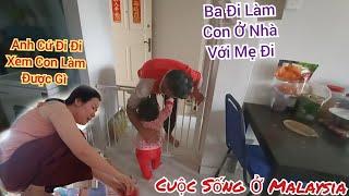 Nhất Quyết Không Cho Ba Đi Làm Nhưng Ba Vừa Ra Khỏi Nhà A Jun Đã Làm Chò Liền, Gia Đình Ở Malaysia