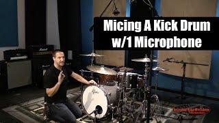 Micing a kick drum with 1 microphone