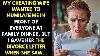 My unfaithful wife wanted to humiliate me at family dinner, I gave her the divorce letter...