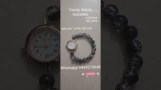 Trendy  Watch ⌚ Bracelets, pick any one @ Rs.180/- only  contact: 9444273648 for orders #asp #feed
