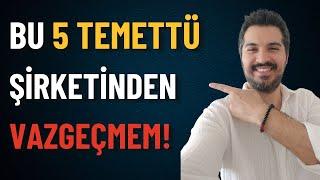 En Az 8 Yıl Elimde Tutacağım 5 Temettü Şirketi