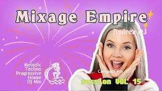 Deejay Andrea - Mixage Empire #session_mix : Vol 15 [Melodic Techno Progressive House DJ Mix]