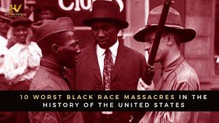 10 Worst Black Race Massacres in the History of the United States