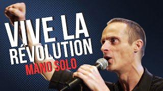 L'HISTOIRE DE MANO SOLO - ET VIVE LA RÉVOLUTION