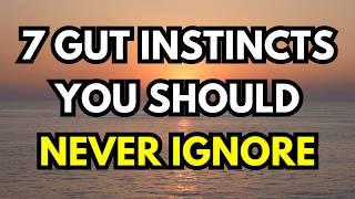 7 Gut Instincts You Should NEVER Ignore