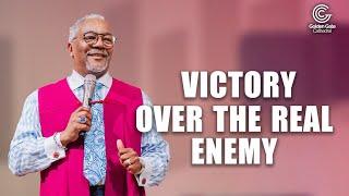 VICTORY OVER THE REAL ENEMY Bishop Ed Stephens Jr  Golden Gate Cathedral
