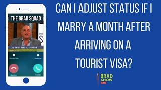 Can I Adjust Status If I Marry A Month After Arriving On A Tourist Visa?