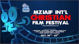 MZIAIF INTERNATIONAL CHRISTIAN FILM FESTIVAL - DAY 4 GRAND FINALE!