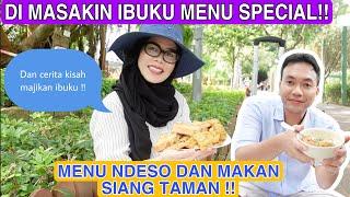 DI MASAKIN IBUKU MENU NDESO SPESIAL!! DAN MAKAN BERSAMA DI TAMAN! DAN CERITA KISAH MAJIKAN IBU !!