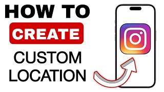 How To Create Custom Location On Instagram - Step by Step Guide (2024)