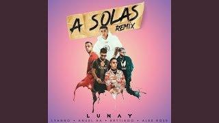 Lunay - A Solas (Remix) ft. Lyanno, Anuel AA, Brytiago, Alex Rose