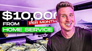 The Best Ways to Make $10K/Month with Home Service Businesses in 2024!