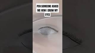 POV:someone asked me how I draw eyes#capcut#edit#capcutedit#shorts#fyp