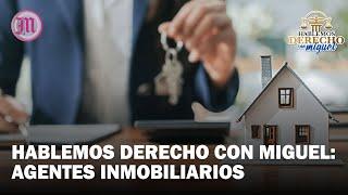 03 Hablemos Derecho con Miguel: Agentes Inmobiliarios