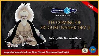 The Coming of Sri Guru Nanak Dev Ji - Bibi Gurveen Kaur