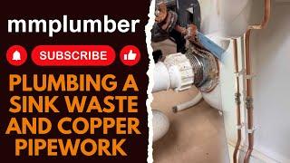 Plumbing a sink waste and taps copper pipework