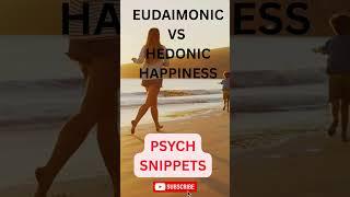 Eudaimonic vs Hedonic happiness #psychology#happy #happiness