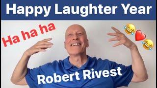 Happy Laughter Year! Robert Rivest Laughter Yoga Teacher, Wellbeing Laughter CEO, Corporate Wellness