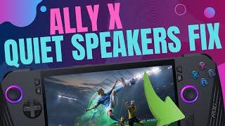 ROG Ally X: How to FIX the QUIET SPEAKERS